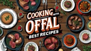 Cooking with Offal | Best Recipes
